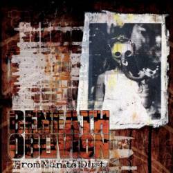 Beneath Oblivion : From Man to Dust